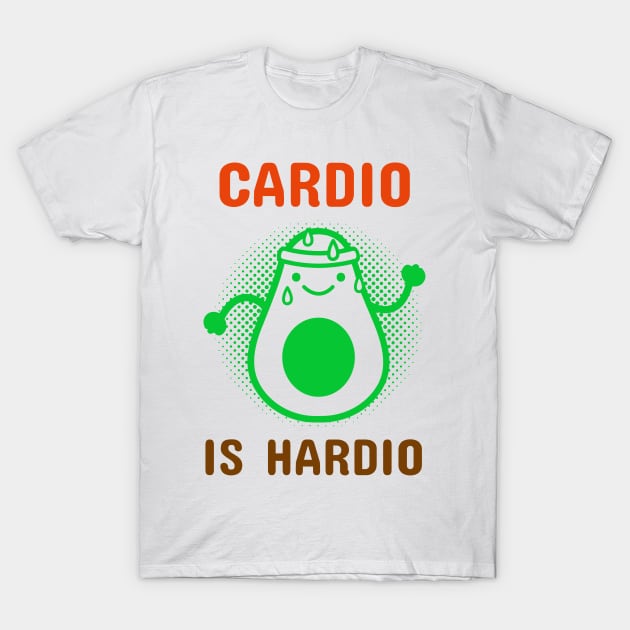 Cardio is hardio T-Shirt by rodmendonca